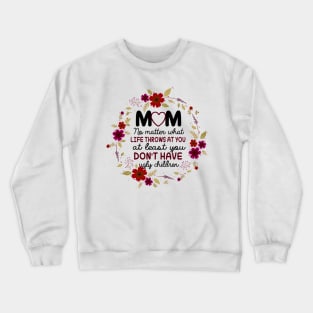 Funny Gift For Moms Crewneck Sweatshirt